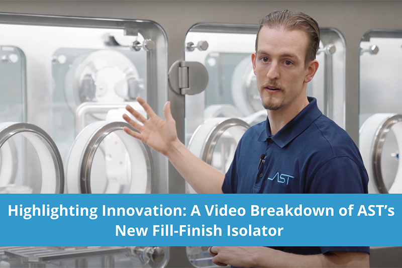 Highlighting innovation: A video breakdown of AST’s new fill-finish isolator